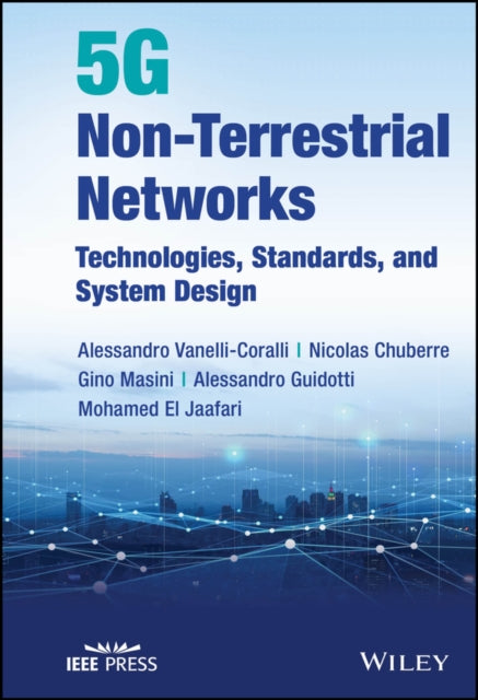 5G Non-Terrestrial Networks: Technologies, Standards, and System Design