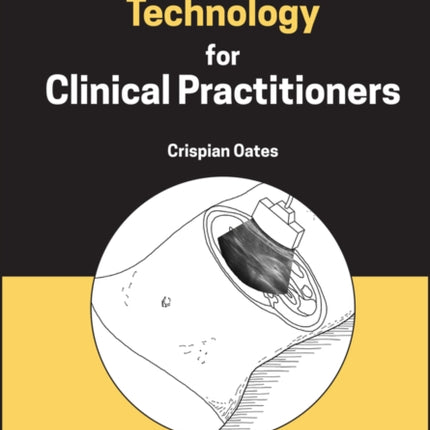 Ultrasound Technology for Clinical Practitioners