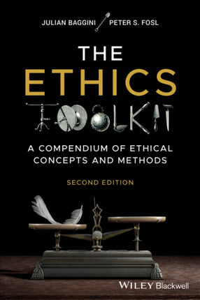 The Ethics Toolkit: A Compendium of Ethical Concepts and Methods