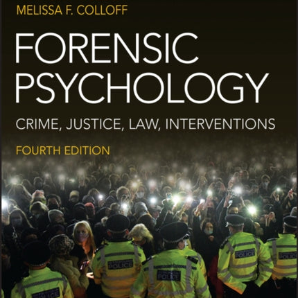 Forensic Psychology: Crime, Justice, Law, Interventions