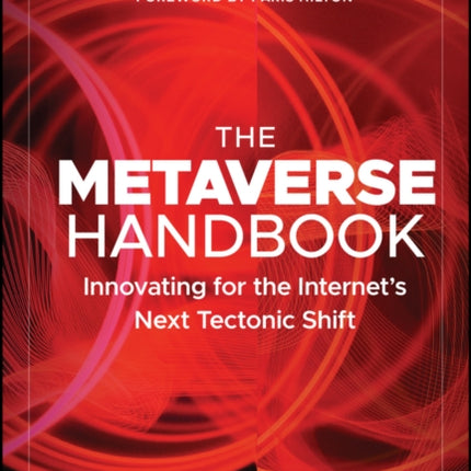 The Metaverse Handbook: Innovating for the Internet's Next Tectonic Shift