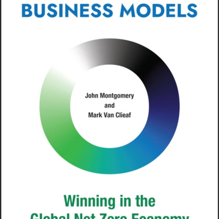 Net Zero Business Models: Winning in the Global Net Zero Economy