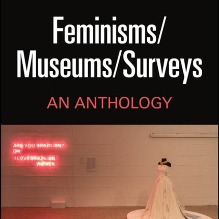 FeminismsMuseumsSurveys An Anthology