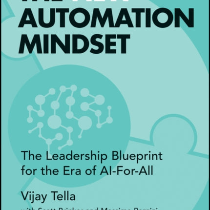 The New Automation Mindset: The Leadership Blueprint for the Era of AI-For-All