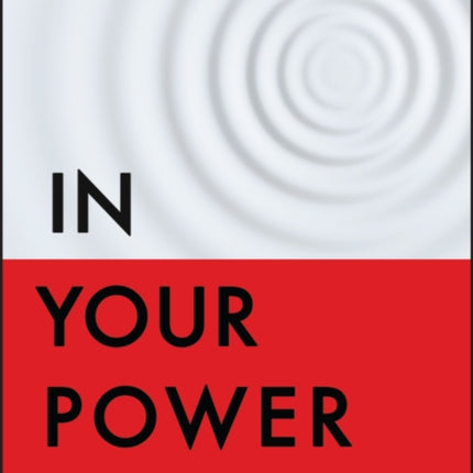 In Your Power: React Less, Regain Control, Raise Others