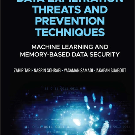 Data Exfiltration Threats and Prevention Techniques: Machine Learning and Memory-Based Data Security