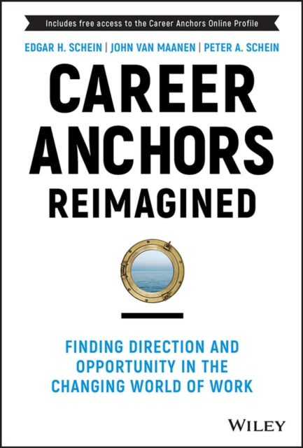 Career Anchors Reimagined: Finding Direction and Opportunity in the Changing World of Work