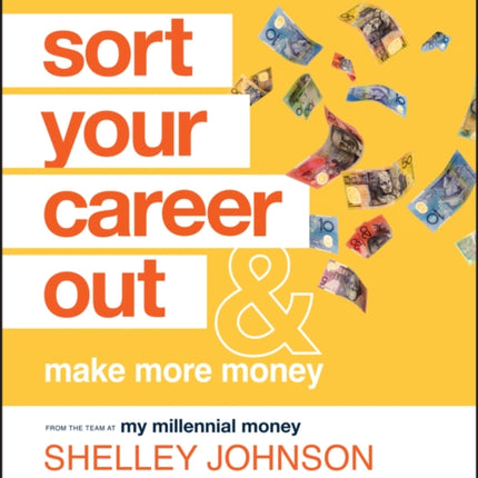 Sort Your Career Out: And Make More Money