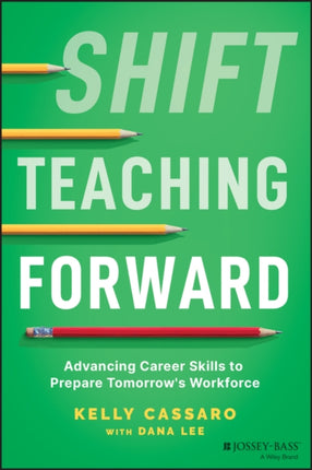 Shift Teaching Forward: Advancing Career Skills to Prepare Tomorrow's Workforce