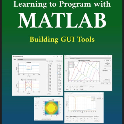 Learning to Program with MATLAB: Building GUI Tools