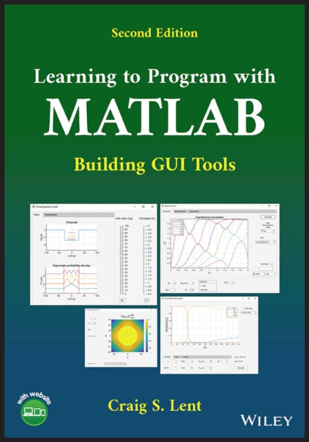 Learning to Program with MATLAB: Building GUI Tools