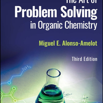 The Art of Problem Solving in Organic Chemistry