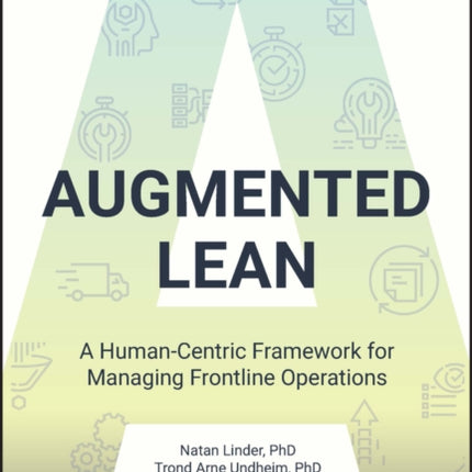 Augmented Lean: A Human-Centric Framework for Managing Frontline Operations