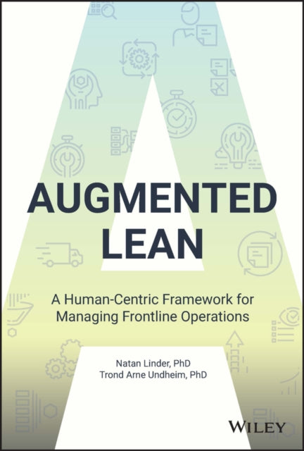 Augmented Lean: A Human-Centric Framework for Managing Frontline Operations