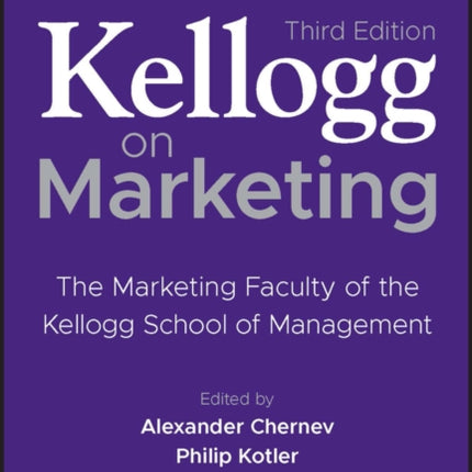 Kellogg on Marketing: The Marketing Faculty of the Kellogg School of Management