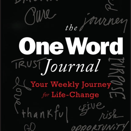 The One Word Journal: Your Weekly Journey for Life-Change