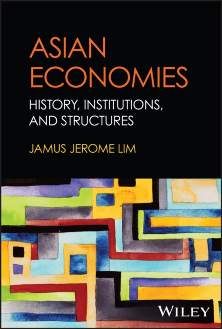 Asian Economies  History Institutions and Structures