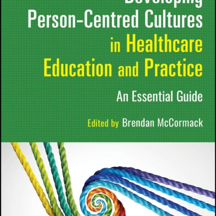 Developing PersonCentred Cultures in Healthcare Education and Practice