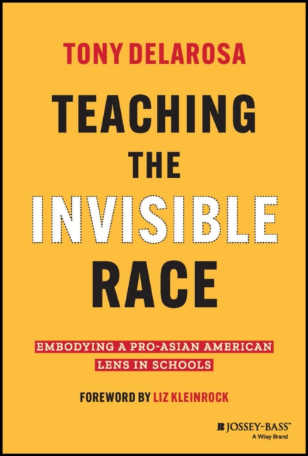 Teaching the Invisible Race: Embodying a Pro-Asian American Lens in Schools