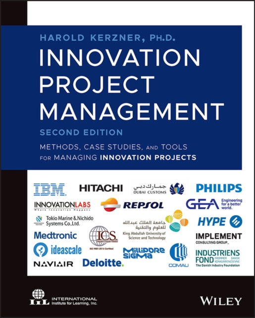 Innovation Project Management: Methods, Case Studies, and Tools for Managing Innovation Projects