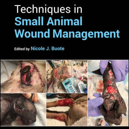 Techniques in Small Animal Wound Management