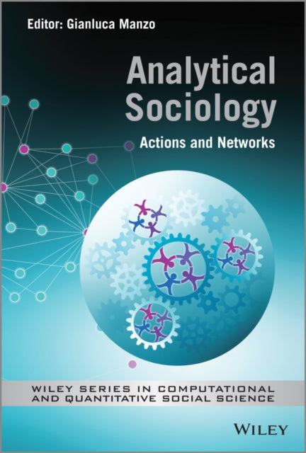 Analytical Sociology: Actions and Networks