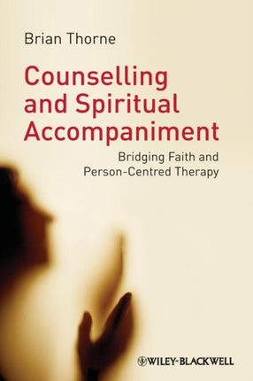 Counselling and Spiritual Accompaniment: Bridging Faith and Person-Centred Therapy