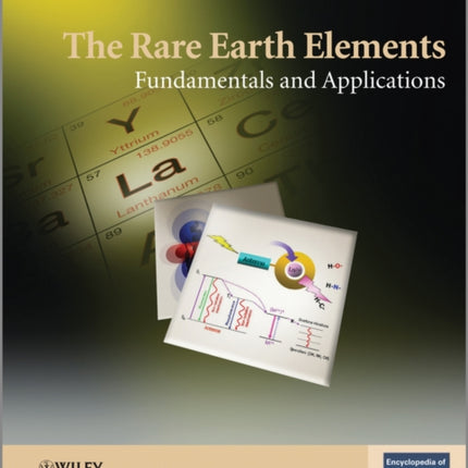 The Rare Earth Elements: Fundamentals and Applications