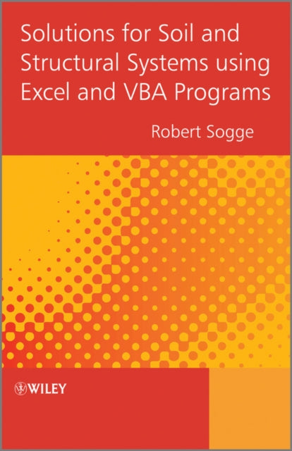 Solutions for Soil and Structural Systems using Excel and VBA Programs