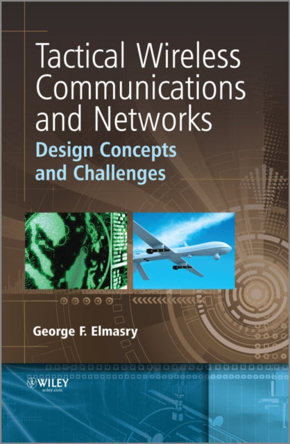 Tactical Wireless Communications and Networks: Design Concepts and Challenges