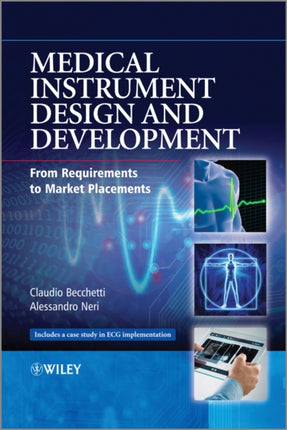 Medical Instrument Design and Development: From Requirements to Market Placements