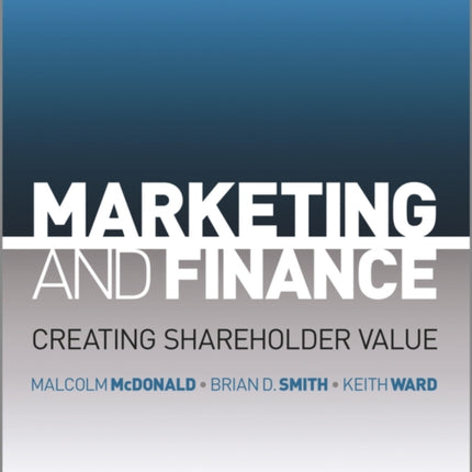 Marketing and Finance: Creating Shareholder Value