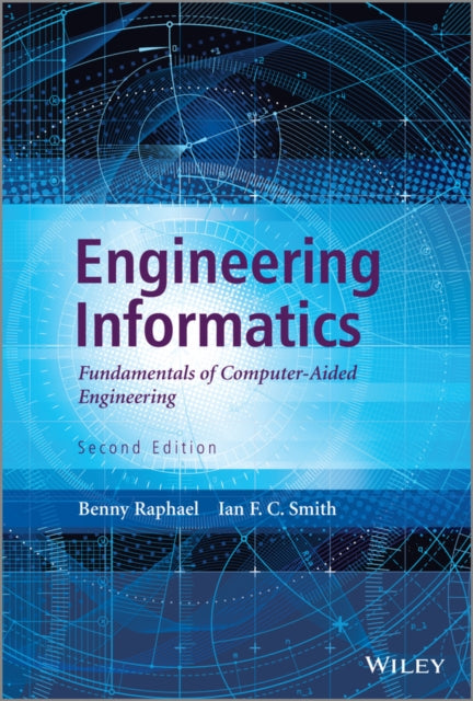 Engineering Informatics: Fundamentals of Computer-Aided Engineering