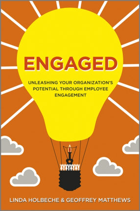 Engaged: Unleashing Your Organization's Potential Through Employee Engagement