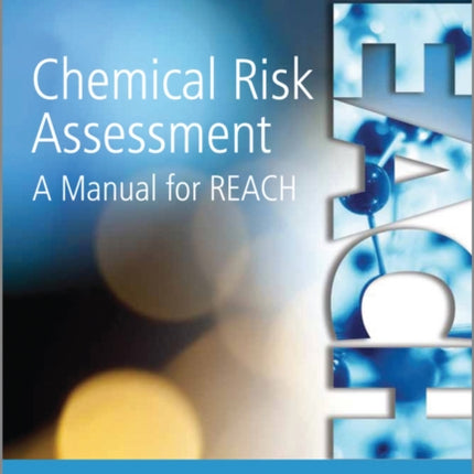 Chemical Risk Assessment: A Manual for REACH