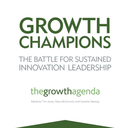 Growth Champions: The Battle for Sustained Innovation Leadership