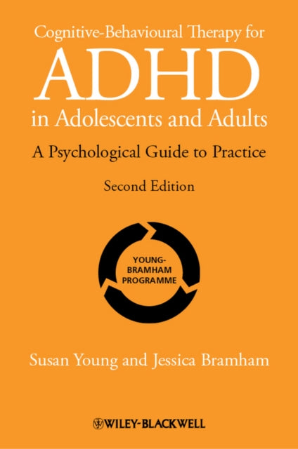 Cognitive-Behavioural Therapy for ADHD in Adolescents and Adults: A Psychological Guide to Practice