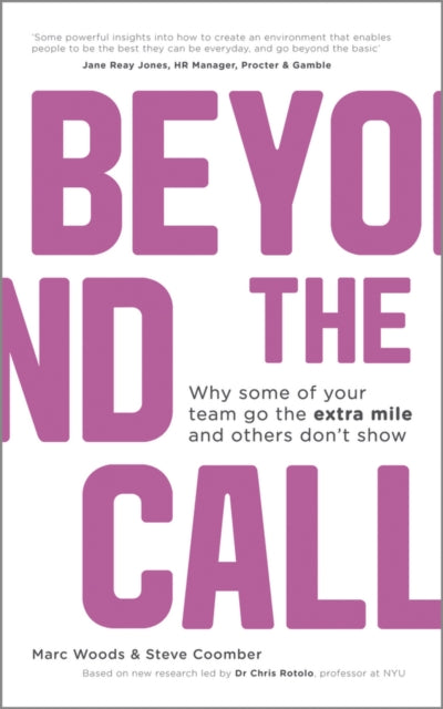 Beyond The Call: Why Some of Your Team Go the Extra Mile and Others Don't Show