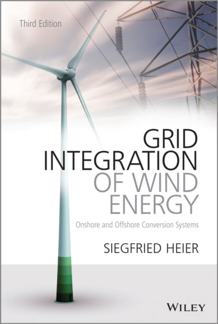 Grid Integration of Wind Energy: Onshore and Offshore Conversion Systems