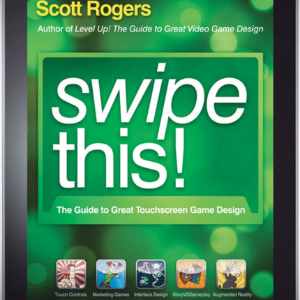 Swipe This!: The Guide to Great Touchscreen Game Design