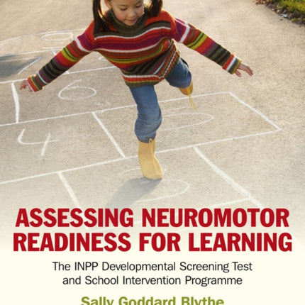 Assessing Neuromotor Readiness for Learning: The INPP Developmental Screening Test and School Intervention Programme