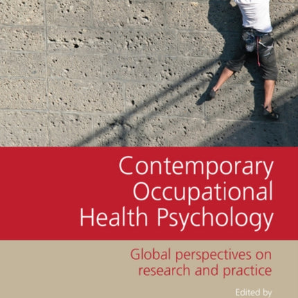 Contemporary Occupational Health Psychology, Volume 2: Global Perspectives on Research and Practice