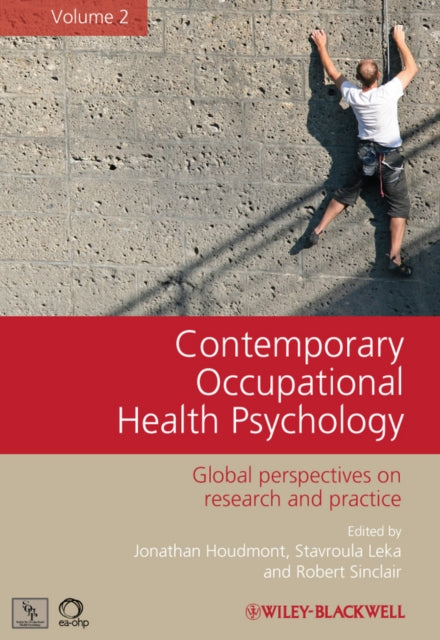 Contemporary Occupational Health Psychology, Volume 2: Global Perspectives on Research and Practice