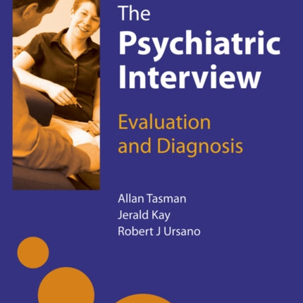 The Psychiatric Interview: Evaluation and Diagnosis