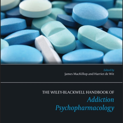 The Wiley-Blackwell Handbook of Addiction Psychopharmacology