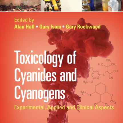 Toxicology of Cyanides and Cyanogens: Experimental, Applied and Clinical Aspects