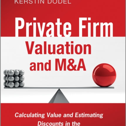 Private Firm Valuation and M&A: Calculating Value and Estimating Discounts in the New Market Environment