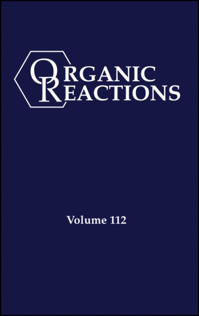 Organic Reactions Volume 112 Parts A and B