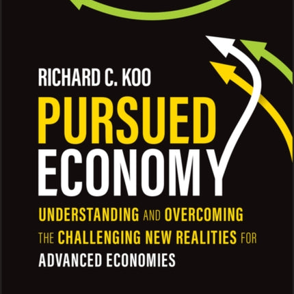 Pursued Economy: Understanding and Overcoming the Challenging New Realities for Advanced Economies