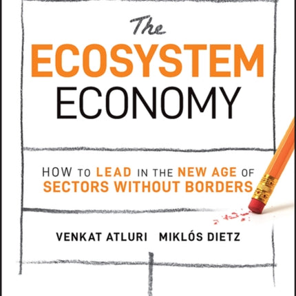 The Ecosystem Economy: How to Lead in the New Age of Sectors Without Borders